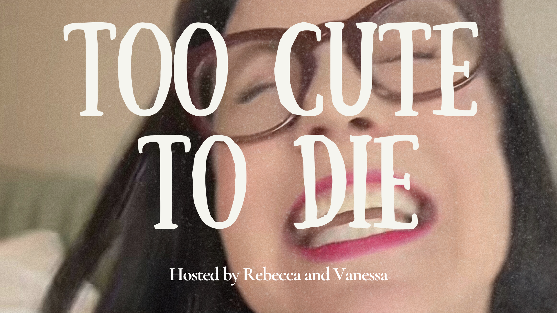 Too Cute to Die — The Podcast Is Here