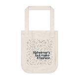 Alzheimer's But Make it Fashion Tote
